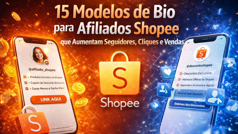 15 Modelos de Bio para Afiliados Shopee que Aumentam Seguidores Cliques e Vendas